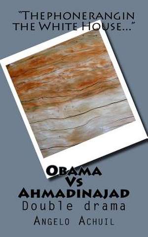 Obama Vs Ahmadinajad de Angelo Achuil MR