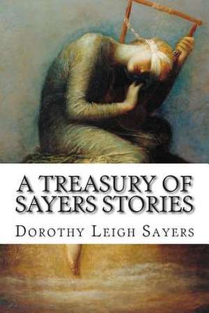 A Treasury of Sayers Stories de Dorothy Leigh Sayers