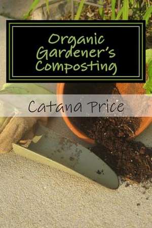 Organic Gardener's Composting de Catana Price