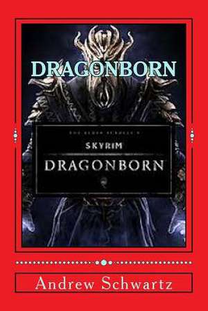 Dragonborn de Andrew/A Tyler/T Schwartz