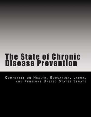 The State of Chronic Disease Prevention de Education Labor A. Committee on Health