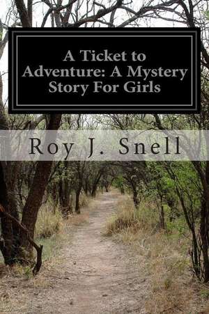 A Ticket to Adventure de Roy J. Snell