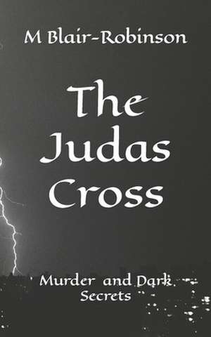 The Judas Cross de Malcolm Blair-Robinson