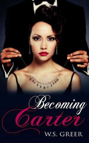 Becoming Carter de W. S. Greer