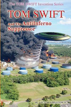 Tom Swift and the Antiinferno Suppressor de Victor Appleton II