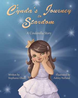 Cynda's Journey to Stardom de Stephanie Olson