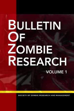 Bulletin of Zombie Research de Christy J. Leppanen Ph. D.