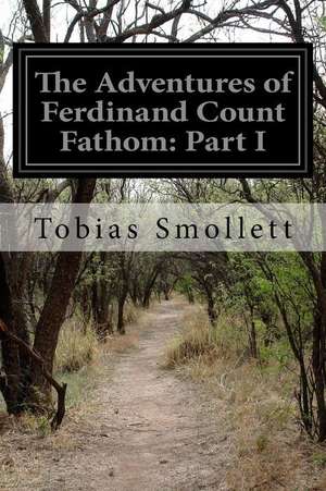 The Adventures of Ferdinand Count Fathom de Tobias George Smollett