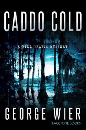 Caddo Cold de George Wier