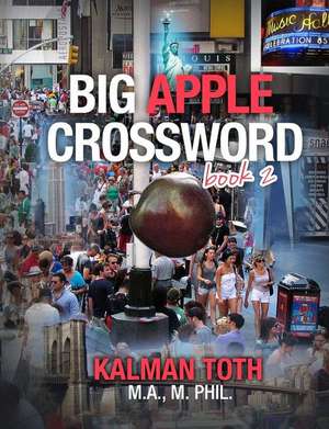 Big Apple Crossword Book 2 de Kalman Toth M. a. M. Phil