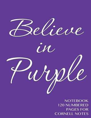 Believe in Purple Notebook 120 Numbered Pages for Cornell Notes de Spicy Journals