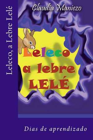 Leleco, a Lebre Lele de Claudia Maniezo