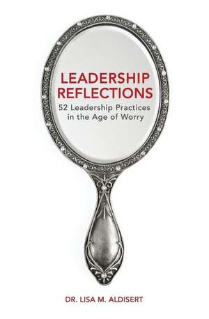 Leadership Reflections de Aldisert, Dr Lisa M.