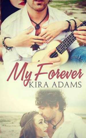 My Forever de Kira Adams