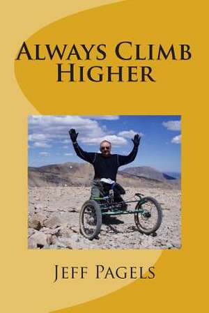 Always Climb Higher de Jeff C. Pagels