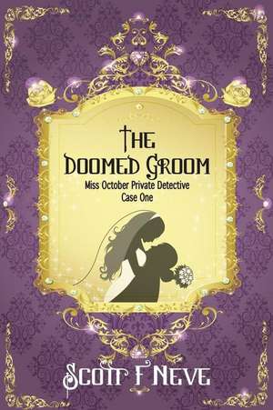 The Doomed Groom de Scott F. Neve