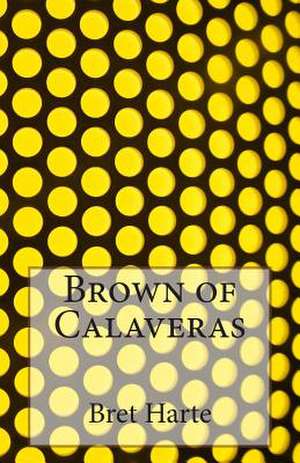 Brown of Calaveras de Bret Harte