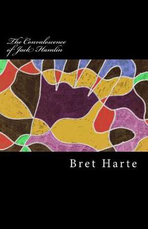 The Convalescence of Jack Hamlin de Bret Harte