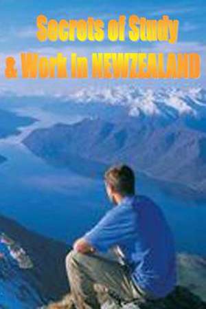 Secrets of Study and Work in New Zealand de Dr Dave Cambrigton