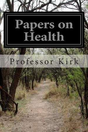 Papers on Health de Professor Kirk