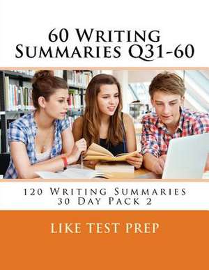 60 Writing Summaries Q31-60 de Prep, Like Test