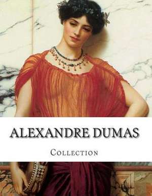 Alexandre Dumas, Collection de Dumas Alexandre