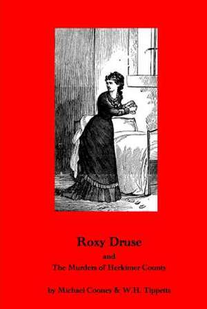 Roxy Druse & the Murders of Herkimer County de Michael Cooney