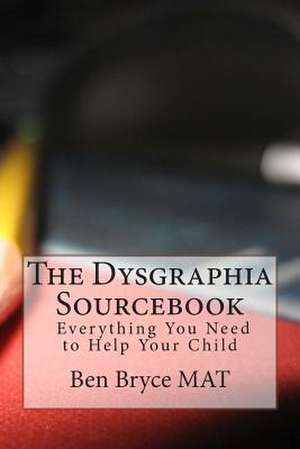 The Dysgraphia Sourcebook de Ben Bryce Mat