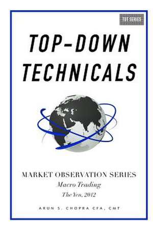 Top-Down Technicals de Arun S. Chopra Cfa Cmt