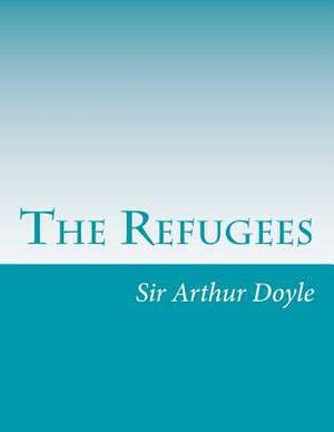 The Refugees de Sir Arthur Conan Doyle