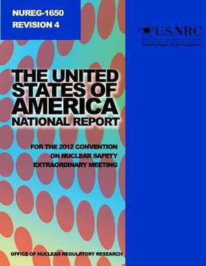 The United States of America National Report for the 2012 Convention on Nuclear Safety Extraordinary Meeting de U. S. Nuclear Regulatory Commission