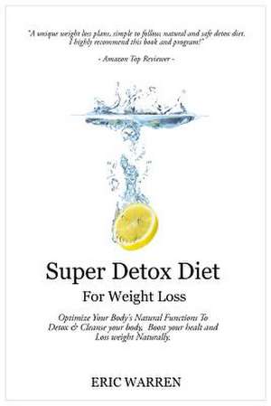 Super Detox Diet for Weight Loss de Eric Warren