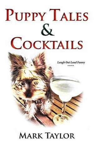 Puppy Tales and Cocktails de Mark Taylor