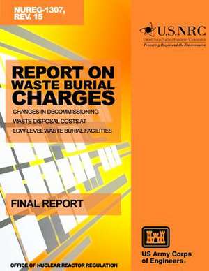 Report on Waste Burial Charges de U. S. Nuclear Regulatory Commission