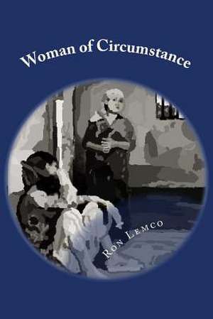 Woman of Circumstance de Ron Lemco