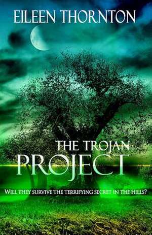 The Trojan Project de Eileen Thornton