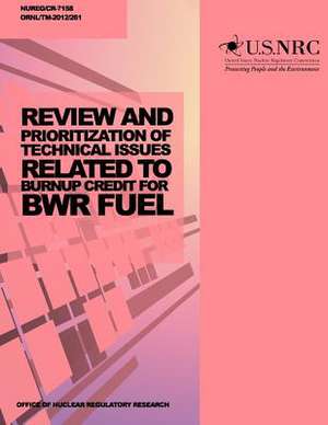 Review and Prioritization of Technical Issues Related to Burnup Credit for Bwr Fuel de U. S. Nuclear Regulatory Commission