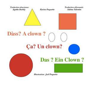 CA? Un Clown? Dass? a Clown? Das? Ein Clown? de Karine Paquette