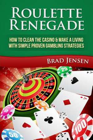 Roulette Renegade de Brad Jensen