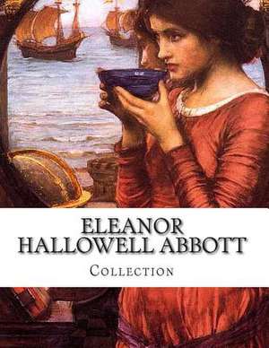 Eleanor Hallowell Abbott, Collection de Eleanor Hallowell Abbott