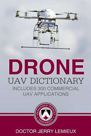 Drone / Uav Dictionary de Dr Jerry LeMieux