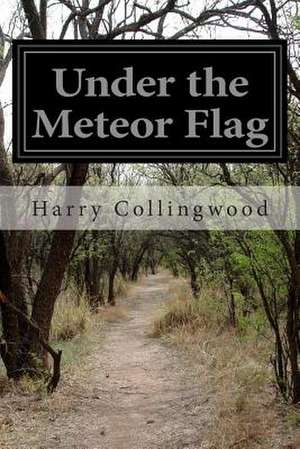 Under the Meteor Flag de Harry Collingwood