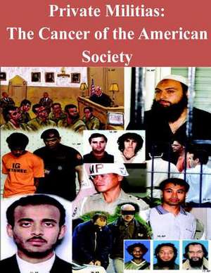 Private Militias the Cancer of the American Society de United States Marine Corps Command and S.