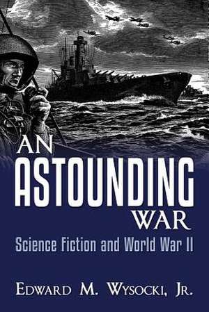 An Astounding War de Jr. Edward M. Wysocki