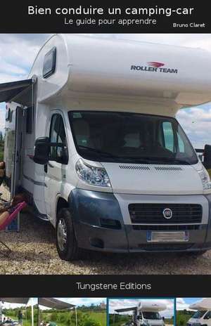 Bien Conduire Un Camping Car de Bruno Claret