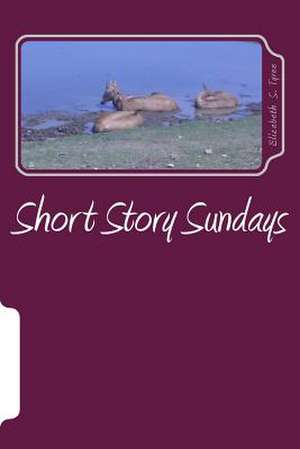 Short Story Sundays de Elizabeth S. Tyree