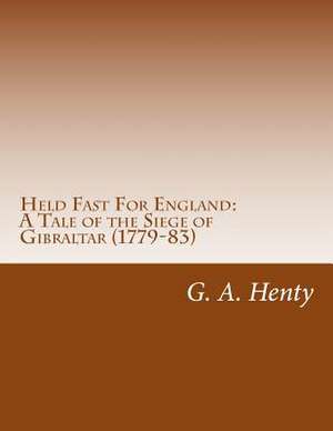 Held Fast for England de G. A. Henty