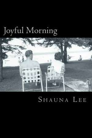 Joyful Morning de Shauna Lee