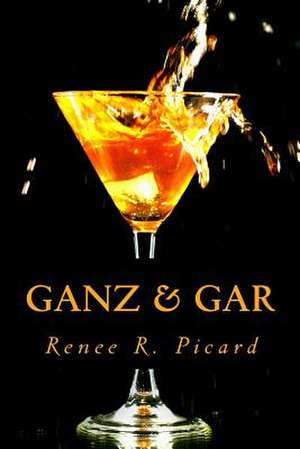 Ganz & Gar de Renee R. Picard