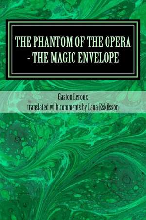 The Phantom of the Opera - The Magic Envelope de Gaston LeRoux